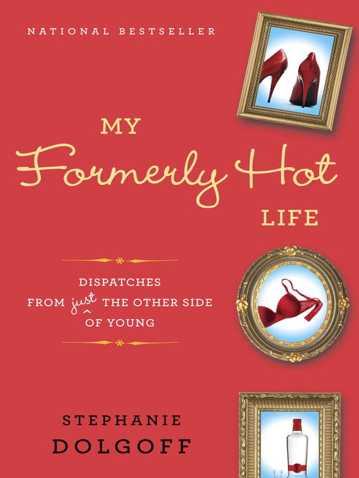 Title details for My Formerly Hot Life by Stephanie Dolgoff - Available